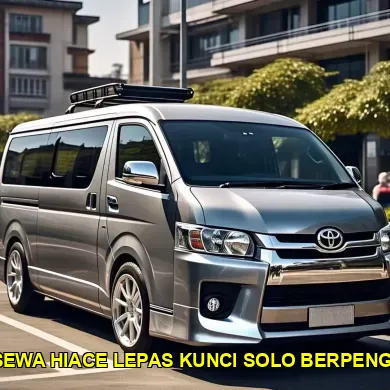 harga sewa hiace lepas kunci solo berpengalaman